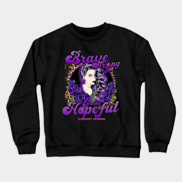 Alzheimer's awareness Beautiful Girl Brave Strong Grateful Hopeful Support Gift Crewneck Sweatshirt by GaryFloyd6868